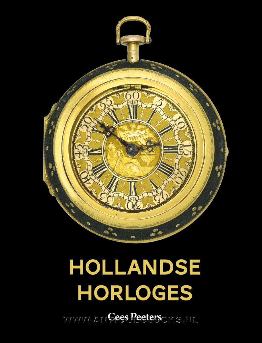 'Hollandse Horloges', (Dutch Pocket Watches 1580-1790). LIMITED STOCK, only a few copies left.